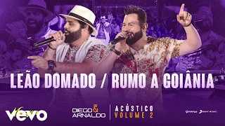 Diego & Arnaldo - Leão Domado / Rumo a Goiania (Acústico)