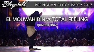 El Mouwahidin vs Total Feeling [Quarter-Final] // .Bboy World // Perpignan Block Party 2017