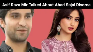 Asif Raza Mir Interview| Ahad & Sajal