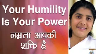 Your Humility Is Your Power: Ep 33: Subtitles English: BK Shivani