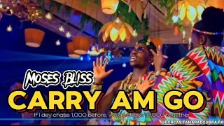 MOSES BLISS - CARRY AM GO ( VIDEO & LYRICS)