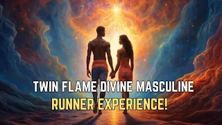 12 Experiences of the Twin Flame DIVINE MASCULINE Runner🔥 Twin Flame