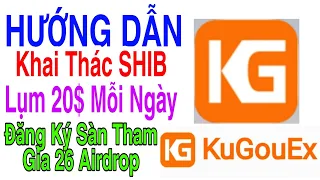 LỤM 20$ KHI KHAI THÁC SHIB TRÊN SÀN KUGOUEX KÈO NGON | Kiếm Tiền