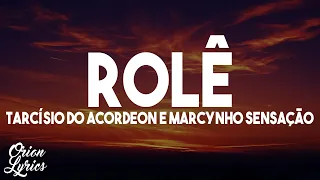 Tarcísio do Acordeon e Marcynho Sensação - ROLÊ (Letra/Lyrics)