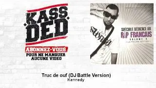 Kennedy - Truc de ouf - DJ Battle Version