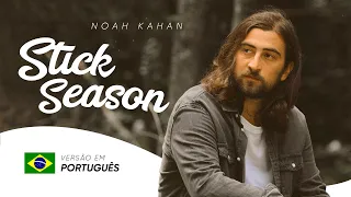 Stick Season – Noah Kahan | Versão em Português 🍃