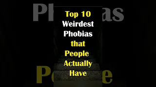 Top 10 Weirdest Phobias that People Actually Have | Part III | #shorts  #viral