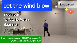 Let the wind blow Linedance. Choreo:Youngjin Jung(KOR)&Yoonhyoung Jin(KOR)&Ruda Lee(KOR)