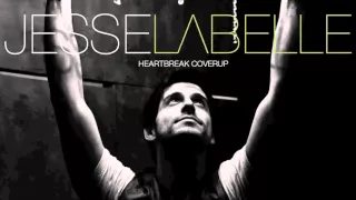 Jesse Labelle - Heartbreak Coverup ft Alyssa Reid