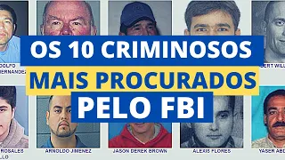 OS 10 MAIS PROCURADOS DO FBI