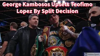 George Kambosos Upsets Teofimo Lopez By Split Decision Post Fight Reaction