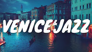 Romantic Jazz & Venice Italy Ambience ☕ Mellow Jazz Music For Relax, Lounge, Dinner