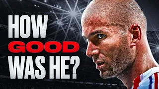 How Good Was Zinedine Zidane Actually?