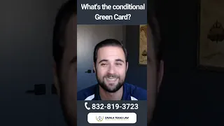 What's the Conditional Green Card?