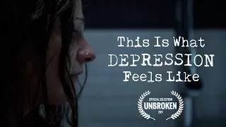 This Is What Depression Feels Like - Depression Awareness Film [2017]