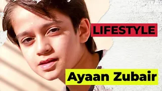 Ayaan Zubair Lifestyle 2021 | Biography | Wiki | Age | Family | Facts | Girlfriend and More | TGM