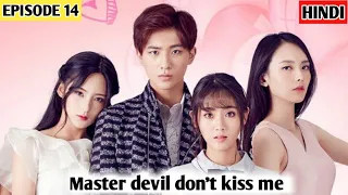 Master Devill Don't Kiss Me/Episode 14/Chines Drama Explained In Hindi 🐦 [Hindi Explanation]