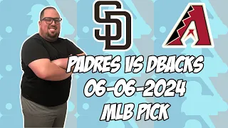 San Diego Padres vs Arizona Diamondbacks 6/6/24 MLB Pick & Prediction | MLB Betting Tips