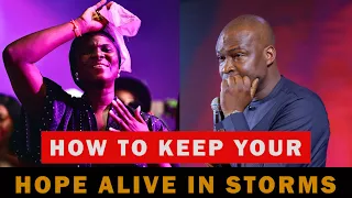 HOW TO KEEP YOUR HOPE ALIVE IN THE STORMS OF LIFE - APOSTLE JOSHUA SELMAN