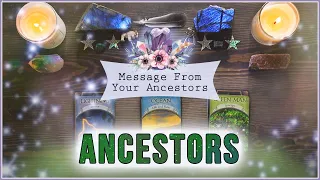 Message From Your Ancestors PICK A CARD Reading | What You Need To Know NOW!