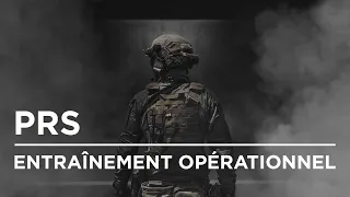 PRS - ENTRAÎNEMENT OPÉRATIONNEL.