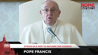 Why does Pope Francis insist on the Synod as a means to reform the Church?