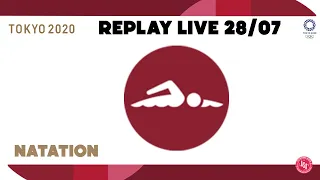 Jeux Olympiques Tokyo 2020 - Replay Live du 28/07 #2 (Natation)