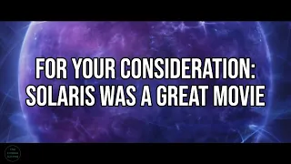 For Your Consideration: Solaris (2002) Was a Great Movie | The Common Hatred