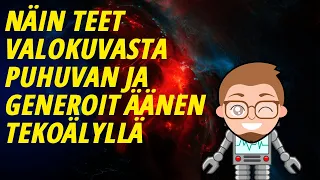 Näin teet valokuvasta puhuvan ja generoit äänen tekoälyllä