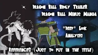 *Deep* Look DBS Broly Trailer 2 Manga Comparison (References?)