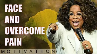 Oprah Winfrey - Face and overcome pain - Motivation for Life