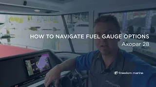 How To Navigate Fuel Gauge Options I Axopar I Freedom Marine International Yacht Sales