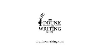 Life and LIFE - The Drunk on Writing Show Podcast, Ep. 7 (Audio Only)