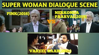 Super woman dialogue scene comparison | Pink vs Nerkonda paarvai vs Vakeel Saab | Heroes Attitude