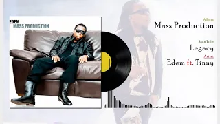 Edem ft Tinny - The legacy (Official audio)