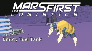 Mars First Logistics: trying to deliver an empty fuel tank