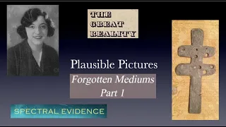 Forgotten Mediums - Part 1 (A Documentary by Dr Keith Parsons)