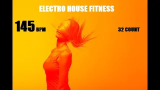 ELECTRO HOUSE FITNESS 145 BPM 32 COUNT