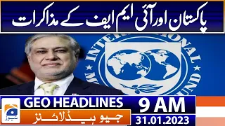 Geo Headlines Today 9 AM | Talks between IMF, Pakistan | 31st January 2023
