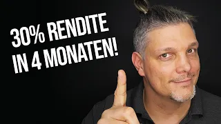 30% Rendite in 4 Monaten – So geht’s!