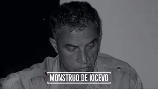 #133 El Monstruo de Kicevo