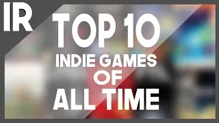 Top Ten Indie Games As Of 2017