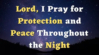 A Bedtime Prayer for Protection and a Peaceful Sleep - Good Night Prayer before Bed - Evening Prayer