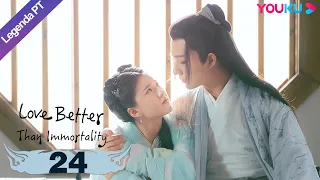 (Legenda PT-BR) AMOR MELHOR QUE A IMORTALIDADE EP24 | Li Hongyi/Zhao Lusi | ROMANCE | YOUKU