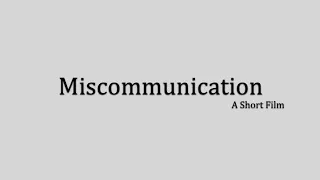 Miscommunication - Short Film