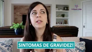 Sintomas de gravidez no primeiro mês: os mais comuns e incomuns!