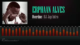 Erphaan Alves - Overdue (DJ Jap Intro) [2018 Soca] [HD]