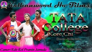 New Ho Song !!Tata College Rechi   || Full Video 2020