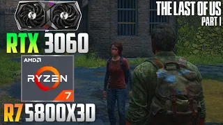 The Last of Us Part 1 : RTX 3060 + R7 5800X3D | 1440p - 1080p | Ultra & Low | DLSS