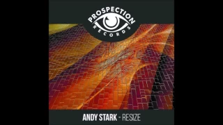 Andy Stark - Resize (Original Mix) Prospection Records